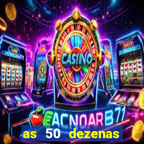 as 50 dezenas melhores de 20 pontos